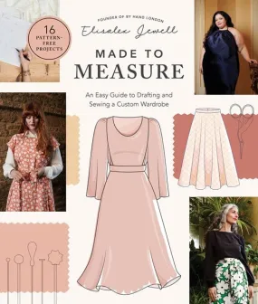 An Easy Guide to Drafting and Sewing a Custom Wardrobe - 16 Pattern-Free Projects - Elisalex Jewell